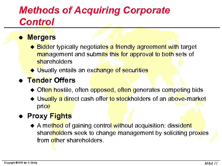 Methods of Acquiring Corporate Control l Mergers Bidder typically negotiates a friendly agreement with