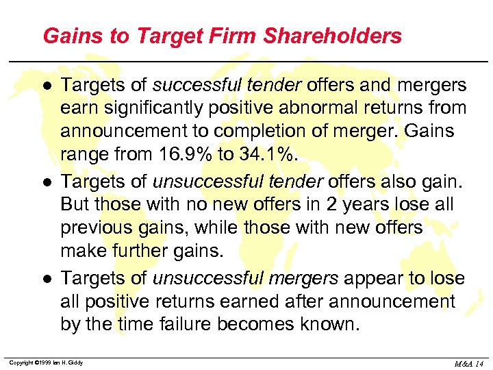 Gains to Target Firm Shareholders l l l Targets of successful tender offers and