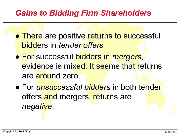 Gains to Bidding Firm Shareholders There are positive returns to successful bidders in tender