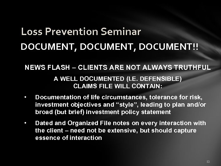 Loss Prevention Seminar LOSS PREVENTION DOCUMENT, DOCUMENT!! NEWS FLASH – CLIENTS ARE NOT ALWAYS