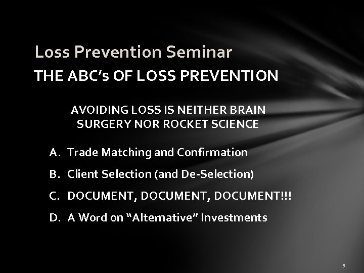 Loss Prevention Seminar THE ABC’s OF LOSS PREVENTION AVOIDING LOSS IS NEITHER BRAIN SURGERY