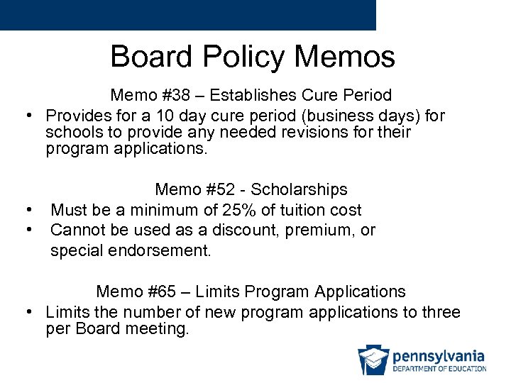 Board Policy Memos Memo #38 – Establishes Cure Period • Provides for a 10