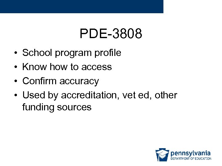 PDE-3808 • • School program profile Know how to access Confirm accuracy Used by