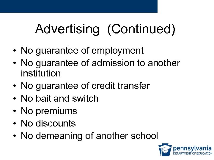 Advertising (Continued) • No guarantee of employment • No guarantee of admission to another
