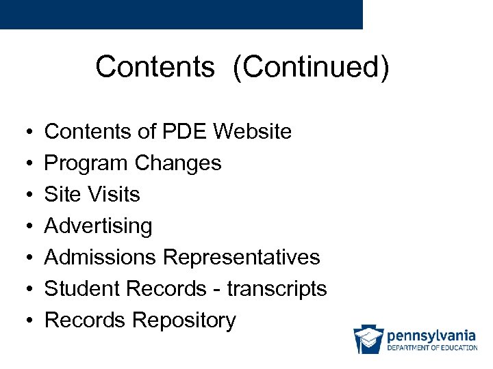 Contents (Continued) • • Contents of PDE Website Program Changes Site Visits Advertising Admissions