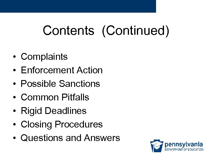 Contents (Continued) • • Complaints Enforcement Action Possible Sanctions Common Pitfalls Rigid Deadlines Closing