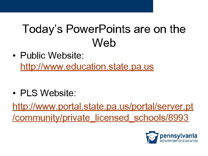 Today’s Power. Points are on the Web • Public Website: http: //www. education. state.