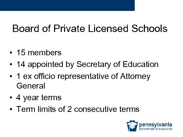 Board of Private Licensed Schools • 15 members • 14 appointed by Secretary of