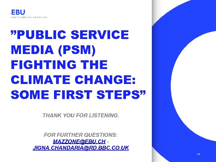 ”PUBLIC SERVICE MEDIA (PSM) FIGHTING THE CLIMATE CHANGE: SOME FIRST STEPS” THANK YOU FOR