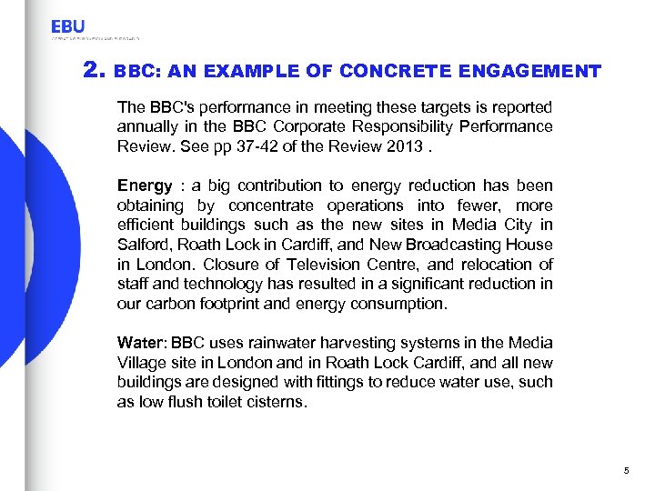 2. BBC: AN EXAMPLE OF CONCRETE ENGAGEMENT The BBC's performance in meeting these targets