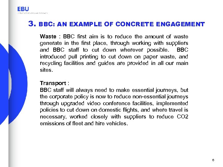 3. BBC: AN EXAMPLE OF CONCRETE ENGAGEMENT Waste : BBC first aim is to