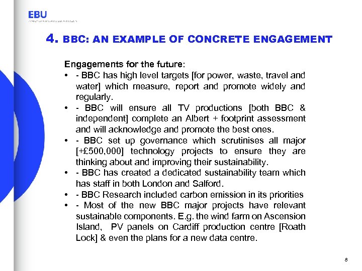 4. BBC: AN EXAMPLE OF CONCRETE ENGAGEMENT Engagements for the future: • - BBC