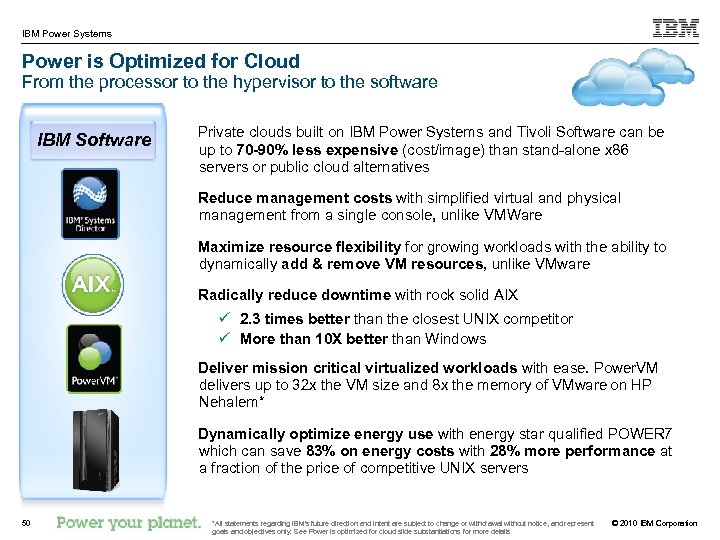 IBM Power Systems Power is Optimized for Cloud From the processor to the hypervisor