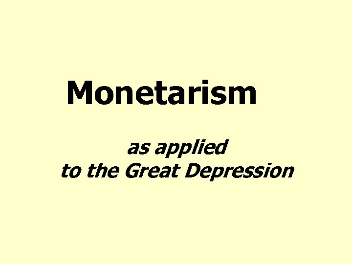 Monetarism as applied to the Great Depression 