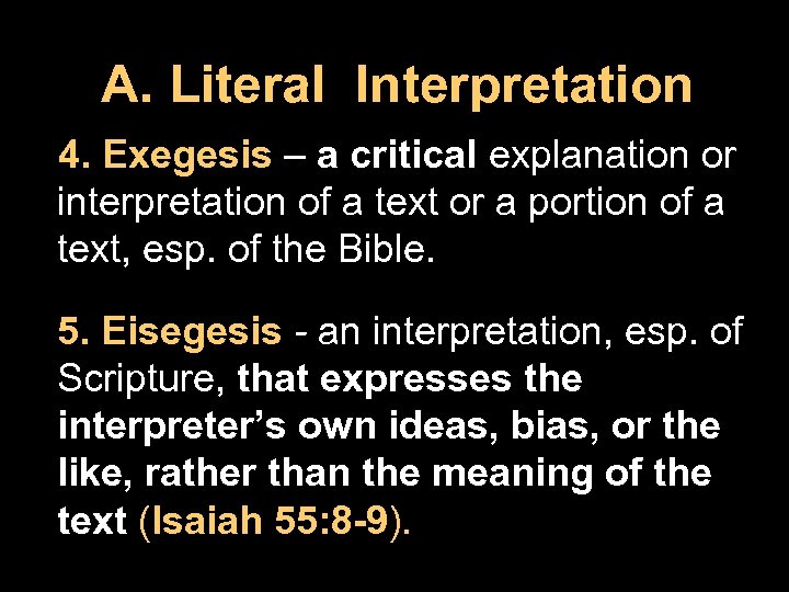 A. Literal Interpretation 4. Exegesis – a critical explanation or interpretation of a text