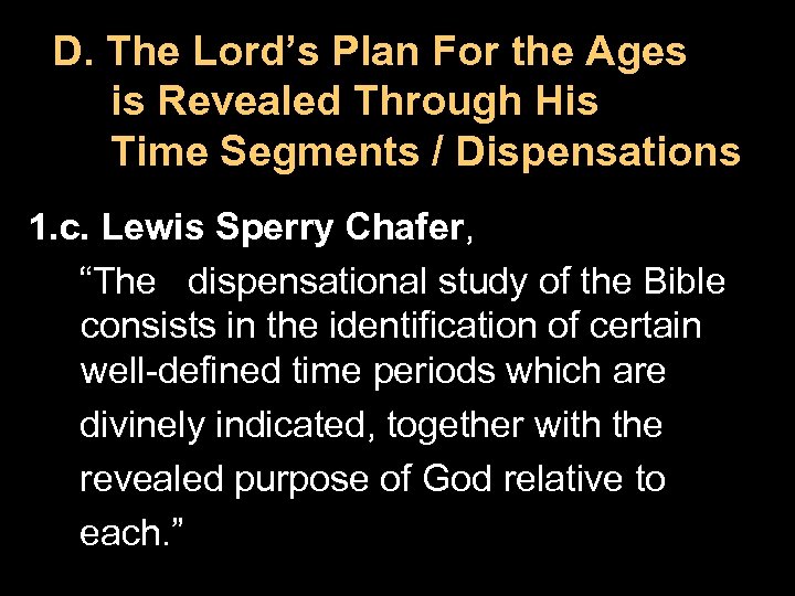 D. The Lord’s Plan For the Ages is Revealed Through His Time Segments /