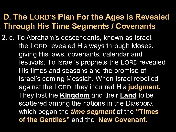 D. The LORD’S Plan For the Ages is Revealed Through His Time Segments /