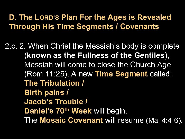 D. The LORD’S Plan For the Ages is Revealed Through His Time Segments /