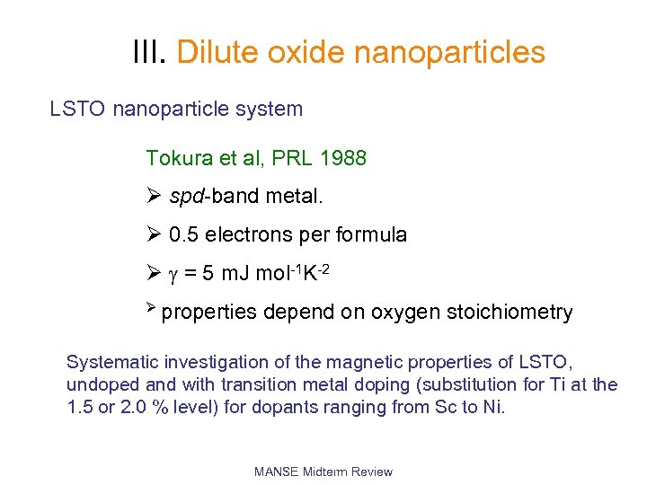 III. Dilute oxide nanoparticles LSTO nanoparticle system Tokura et al, PRL 1988 Ø spd-band
