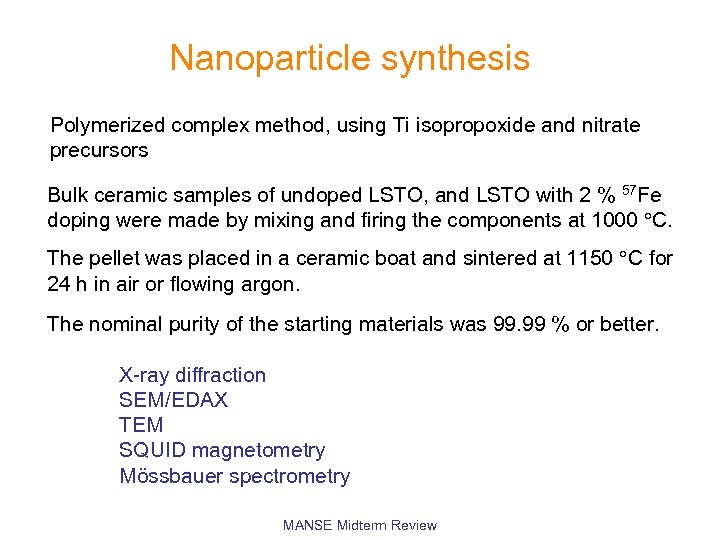 Nanoparticle synthesis Polymerized complex method, using Ti isopropoxide and nitrate precursors Bulk ceramic samples