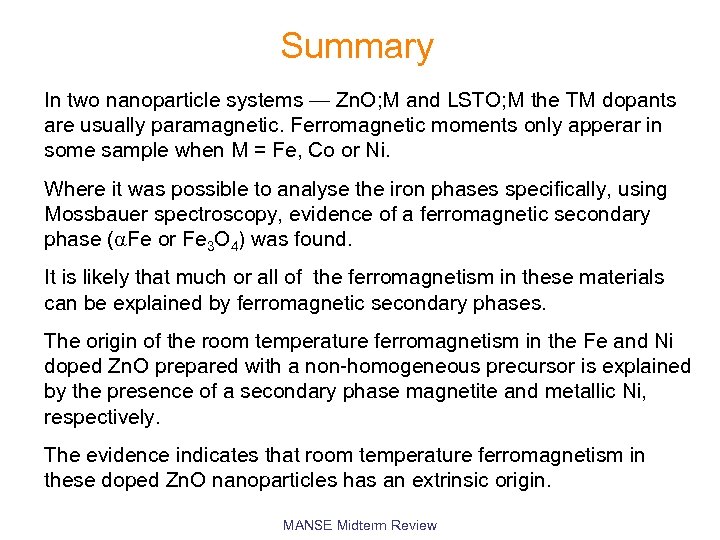 Summary In two nanoparticle systems — Zn. O; M and LSTO; M the TM