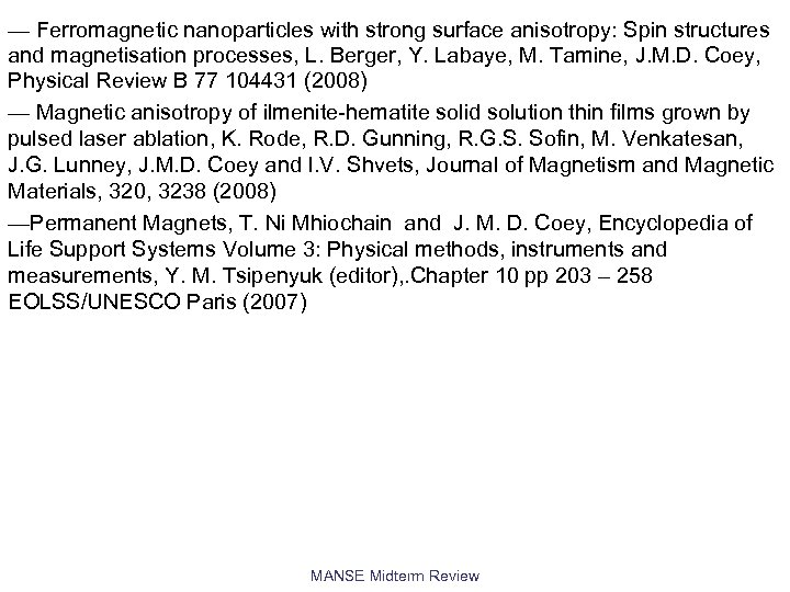 — Ferromagnetic nanoparticles with strong surface anisotropy: Spin structures and magnetisation processes, L. Berger,