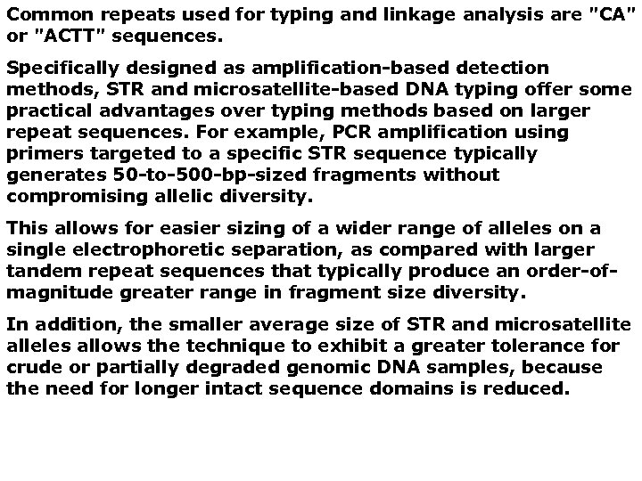 Common repeats used for typing and linkage analysis are 