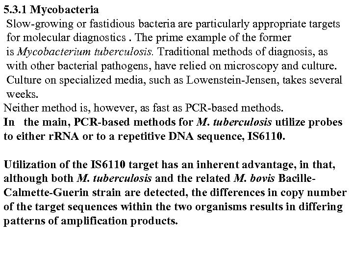 5. 3. 1 Mycobacteria Slow-growing or fastidious bacteria are particularly appropriate targets for molecular