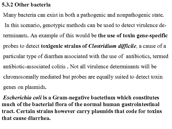 5. 3. 2 Other bacteria Many bacteria can exist in both a pathogenic and