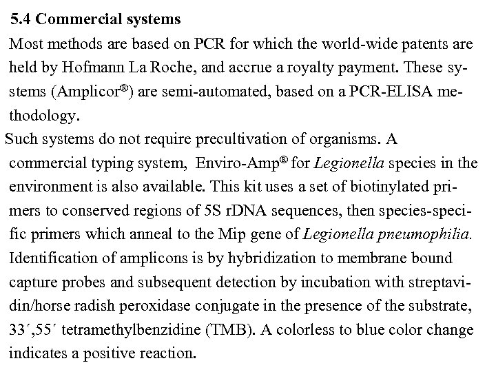  5. 4 Commercial systems Most methods are based on PCR for which the