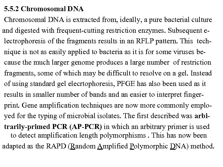  5. 5. 2 Chromosomal DNA is extracted from, ideally, a pure bacterial culture