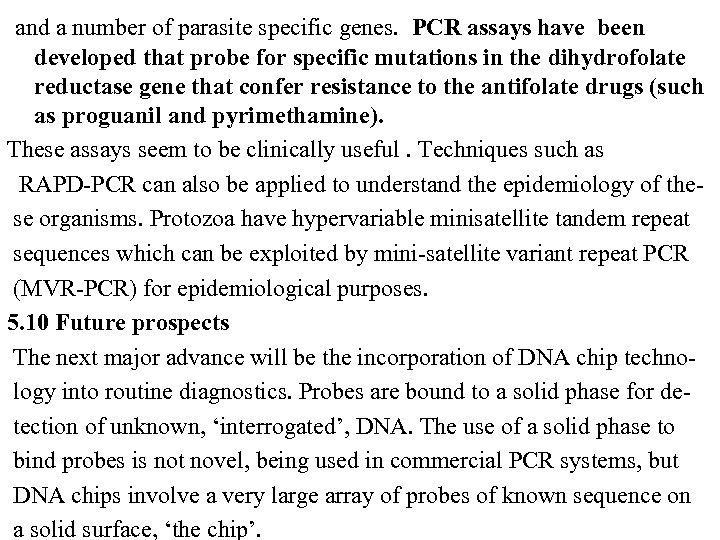  and a number of parasite specific genes. PCR assays have been developed that