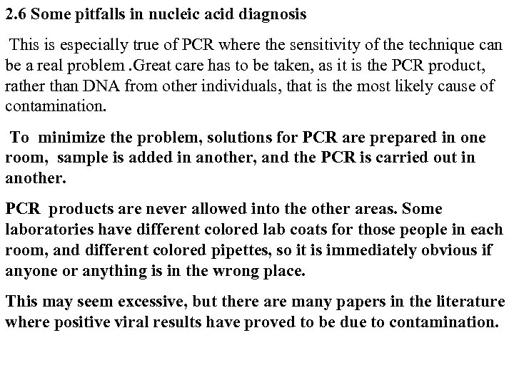 2. 6 Some pitfalls in nucleic acid diagnosis This is especially true of PCR