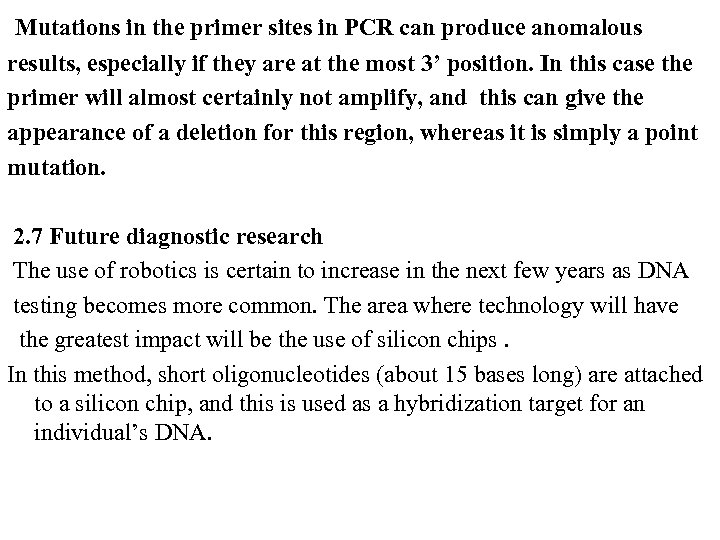  Mutations in the primer sites in PCR can produce anomalous results, especially if