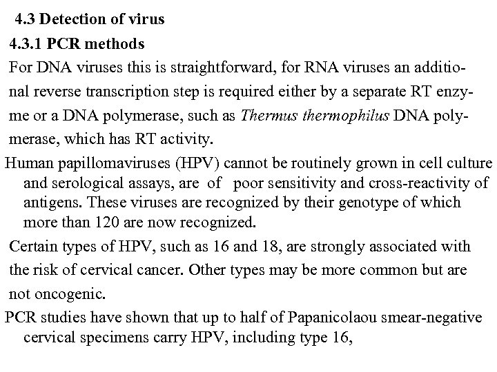  4. 3 Detection of virus 4. 3. 1 PCR methods For DNA viruses