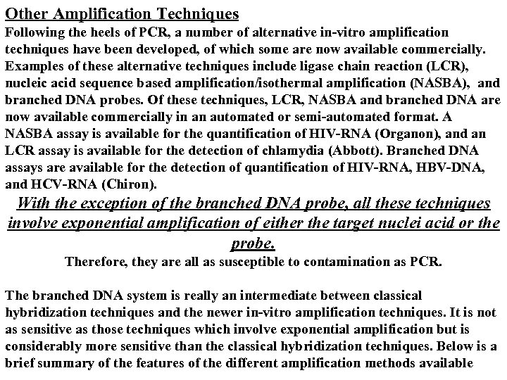 Other Amplification Techniques Following the heels of PCR, a number of alternative in-vitro amplification