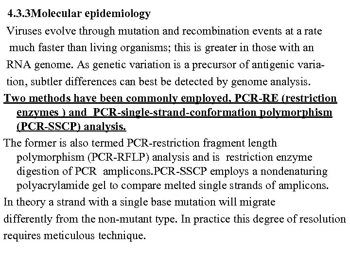  4. 3. 3 Molecular epidemiology Viruses evolve through mutation and recombination events at