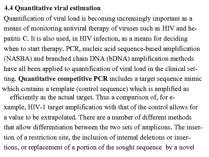  4. 4 Quantitative viral estimation Quantification of viral load is becoming increasingly important