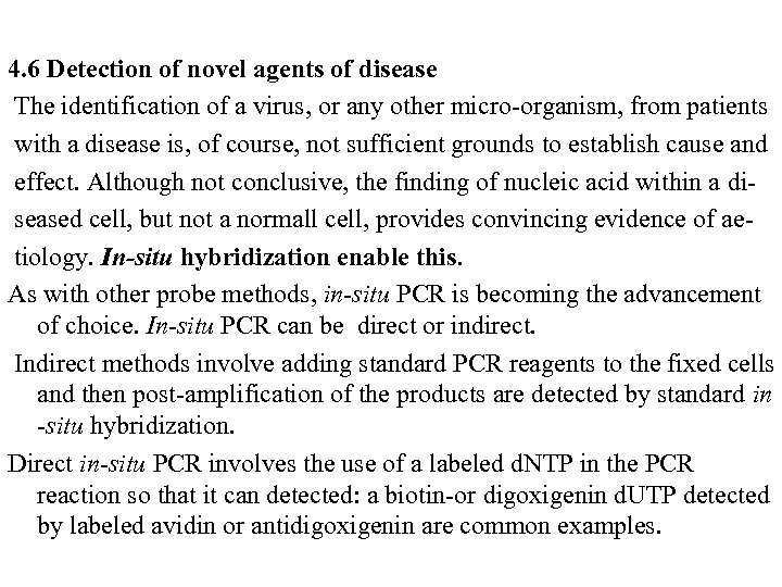  4. 6 Detection of novel agents of disease The identification of a virus,