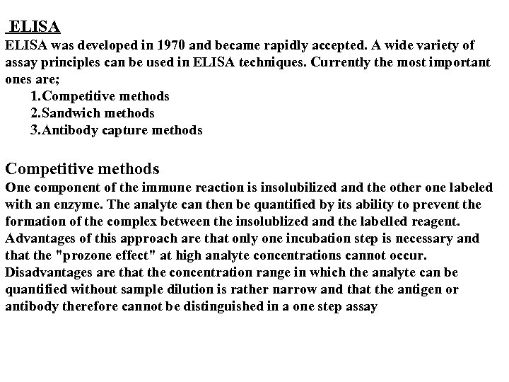  ELISA was developed in 1970 and became rapidly accepted. A wide variety of