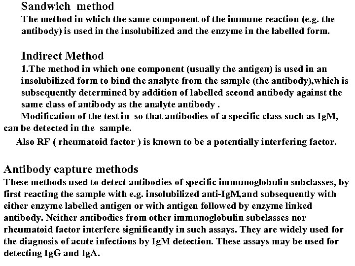  Sandwich method The method in which the same component of the immune reaction