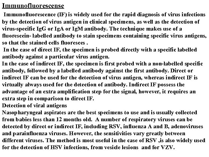 Immunofluorescense Immunofluorescence (IF) is widely used for the rapid diagnosis of virus infections by