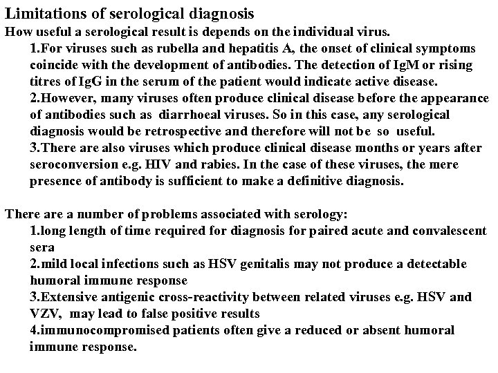 Limitations of serological diagnosis How useful a serological result is depends on the individual