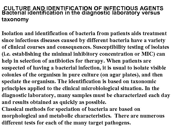 CULTURE AND IDENTIFICATION OF INFECTIOUS AGENTS Bacterial identification in the diagnostic laboratory versus taxonomy