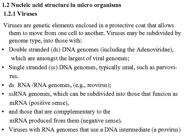 1. 2 Nucleic acid structure in micro organisms 1. 2. 1 Viruses are genetic