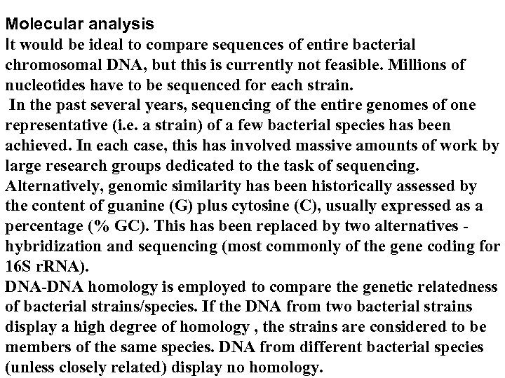 Molecular analysis It would be ideal to compare sequences of entire bacterial chromosomal DNA,