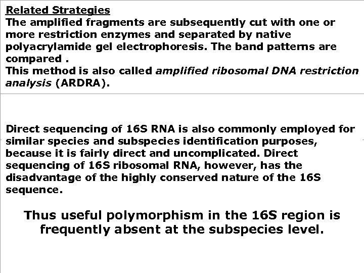 Related Strategies The amplified fragments are subsequently cut with one or more restriction enzymes