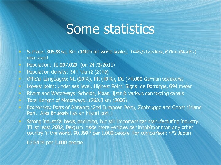 Some statistics Surface: 30528 sq. Km (140 th on world scale), 1445, 5 borders,