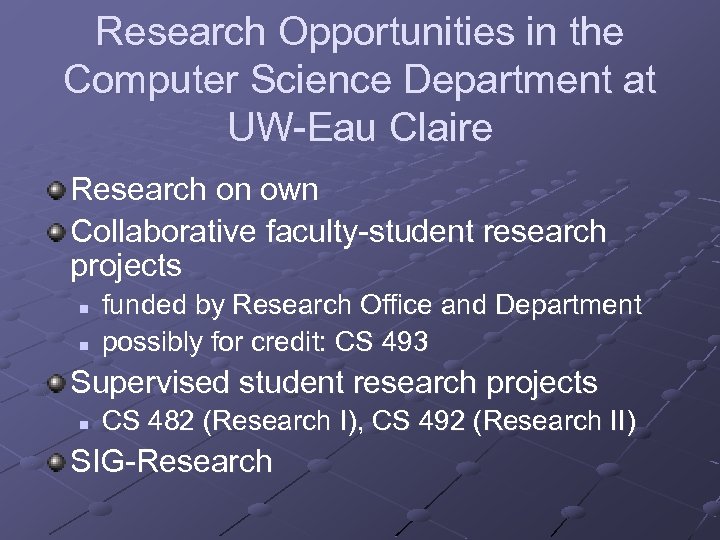 Research Opportunities in the Computer Science Department at UW-Eau Claire Research on own Collaborative