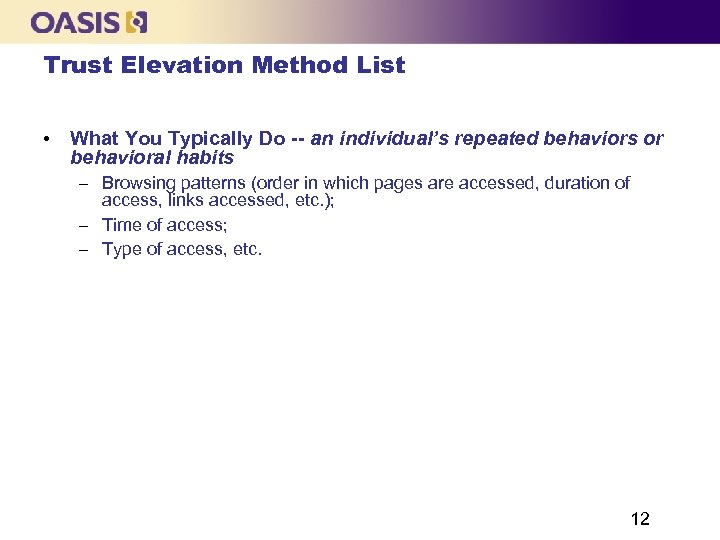 Trust Elevation Method List • What You Typically Do -- an individual’s repeated behaviors